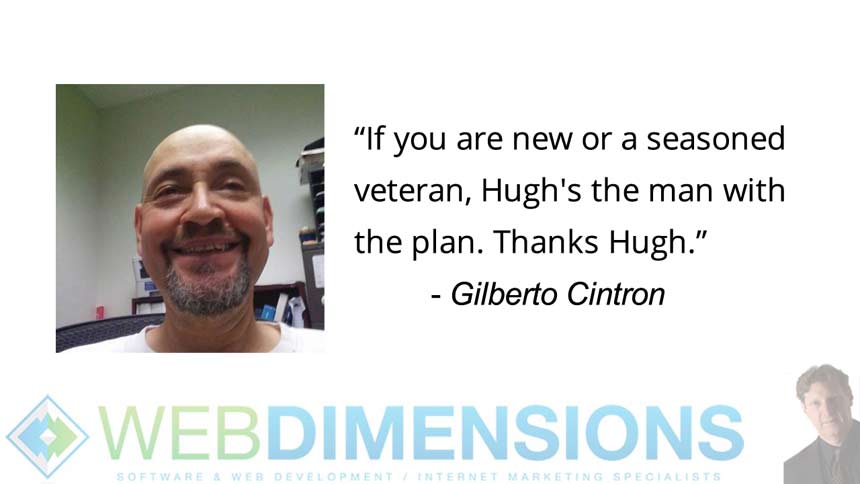 Gilberto Cintron Testimonial for Hugh and Web Dimensions, Inc.