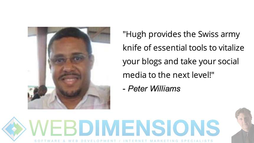 Peter Williams Testimonial for Hugh and Web Dimensions, Inc.